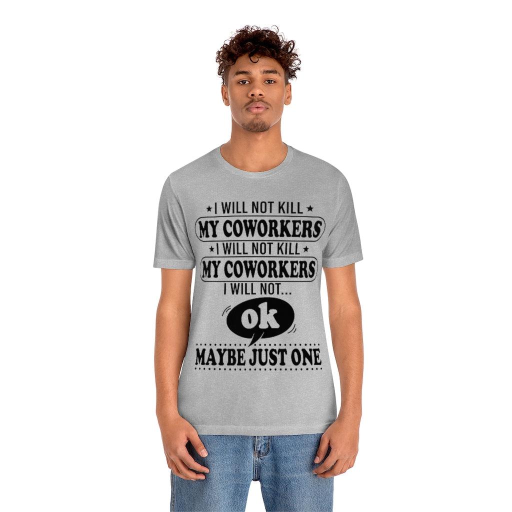 I Will Not Kill My Coworkers T-Shirt - Wonder Skull
