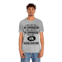 I Will Not Kill My Coworkers T-Shirt - Wonder Skull