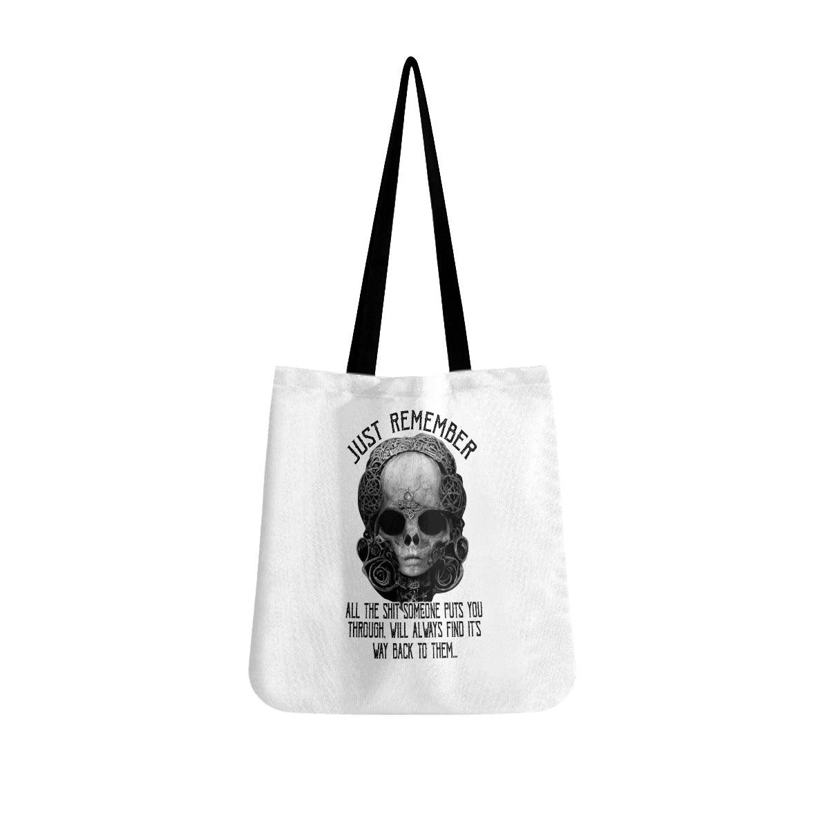 Just Remember All The Shit SomeOne Puts You Tote Bags White - Wonder Skull