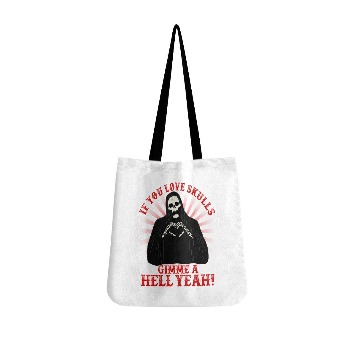 If You Love Skulls Gimme A Hell Yeah Tote Bags White - Wonder Skull