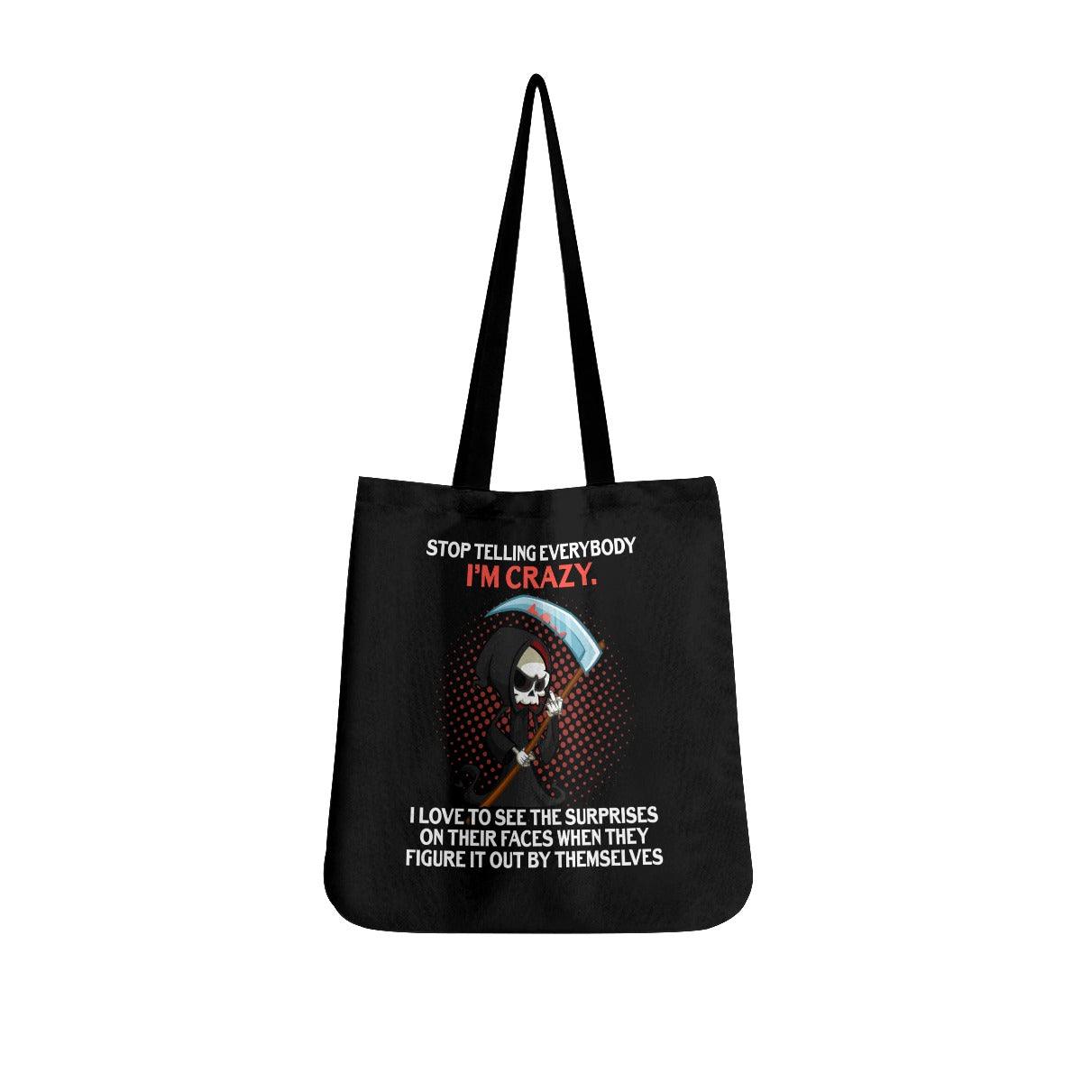 Stop Telling Everybody, I'm Crazy Skull Tote Bags - Wonder Skull