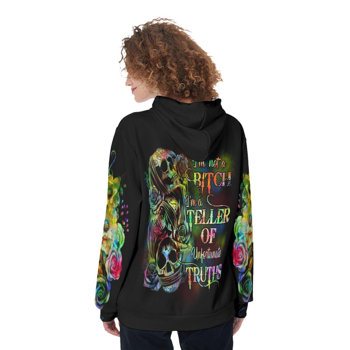 I'm Not A Bitch I'm A Teller Of Unfortunate Truths Funny Hoodie For Women - Wonder Skull