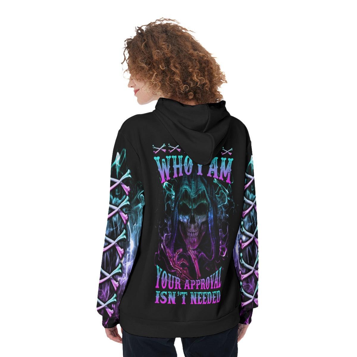 I Am Who I Am Your Approval Isn't Needed Funny Hoodie For Women - Wonder Skull