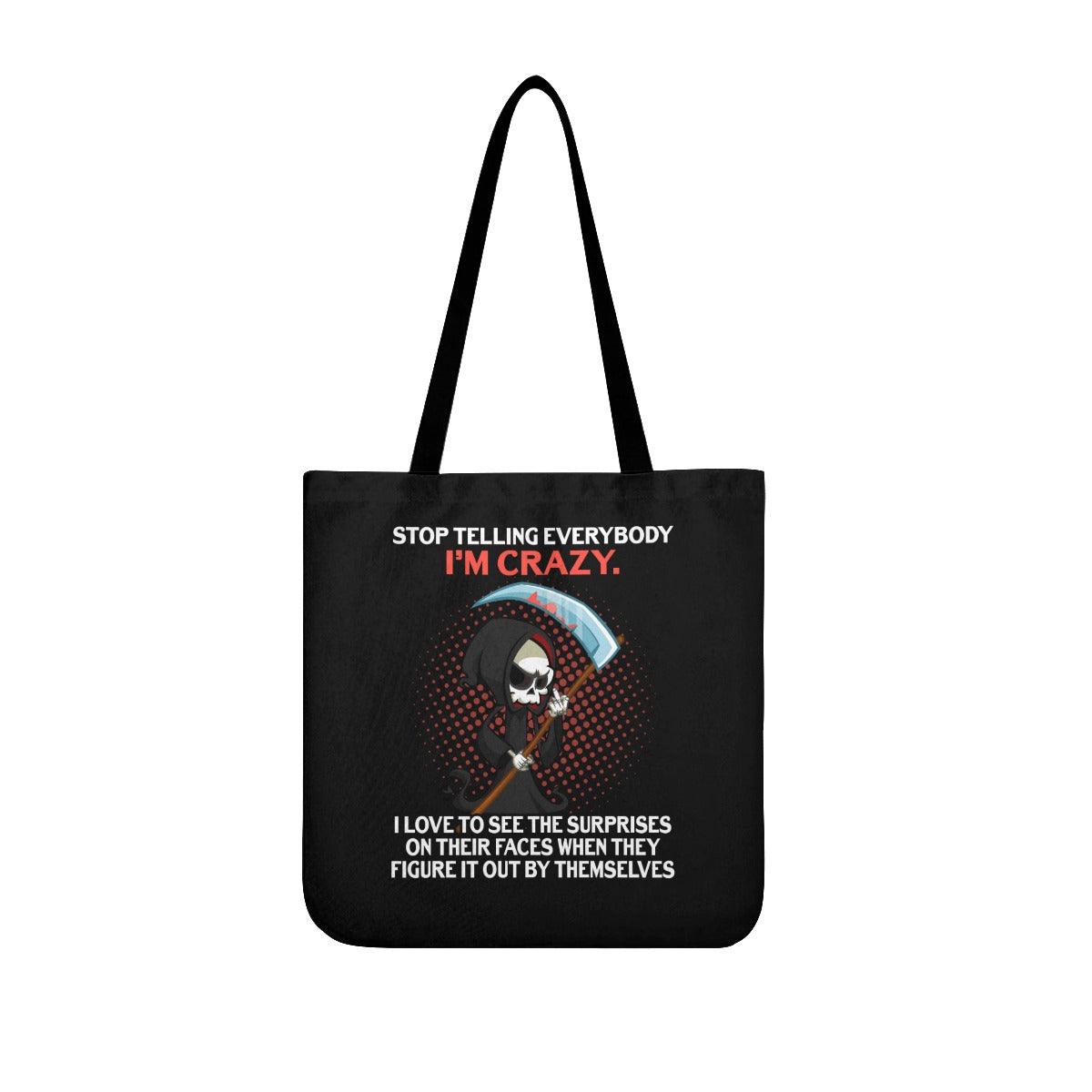 Stop Telling Everybody, I'm Crazy Skull Tote Bags - Wonder Skull