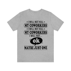 I Will Not Kill My Coworkers T-Shirt - Wonder Skull