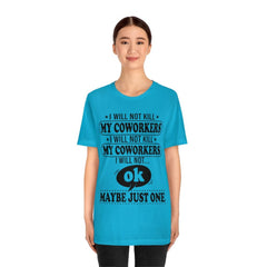 I Will Not Kill My Coworkers T-Shirt - Wonder Skull