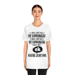 I Will Not Kill My Coworkers T-Shirt - Wonder Skull