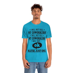 I Will Not Kill My Coworkers T-Shirt - Wonder Skull