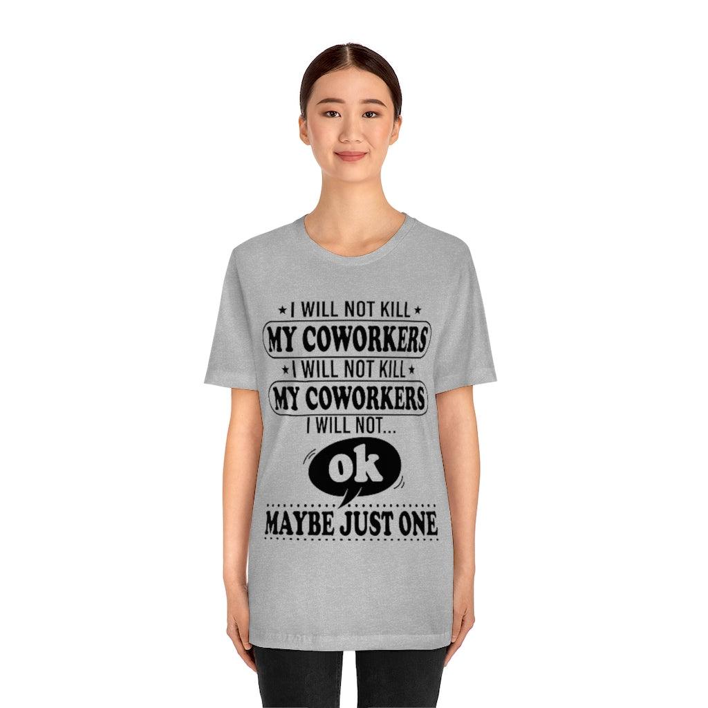 I Will Not Kill My Coworkers T-Shirt - Wonder Skull