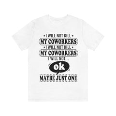 I Will Not Kill My Coworkers T-Shirt - Wonder Skull