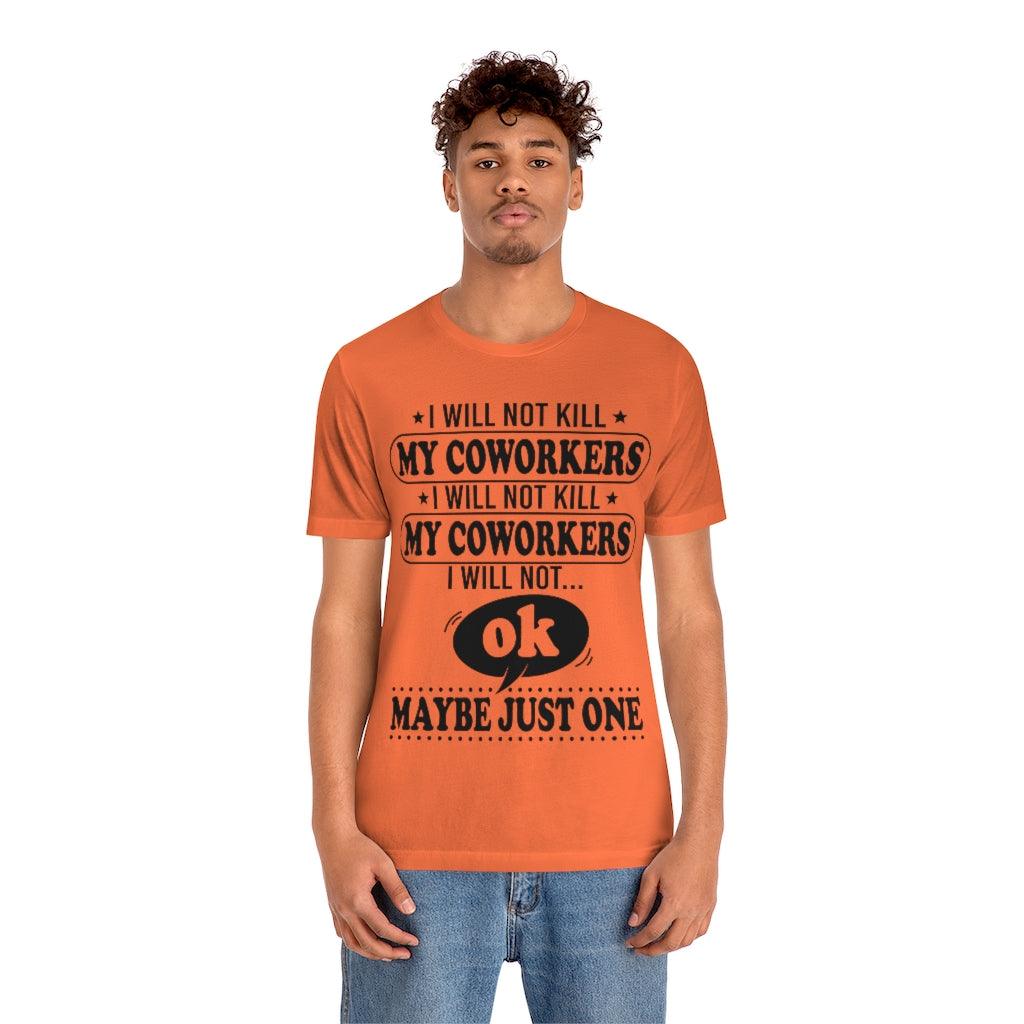 I Will Not Kill My Coworkers T-Shirt - Wonder Skull