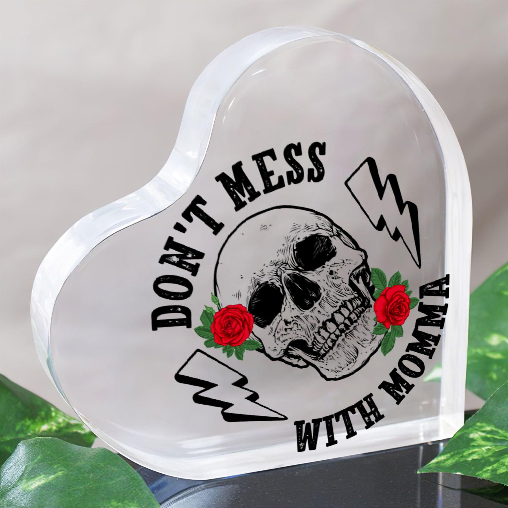 Heart Shaped - Don't Mess With Moma Funny Gift For Mother's Day - Wonder Skull