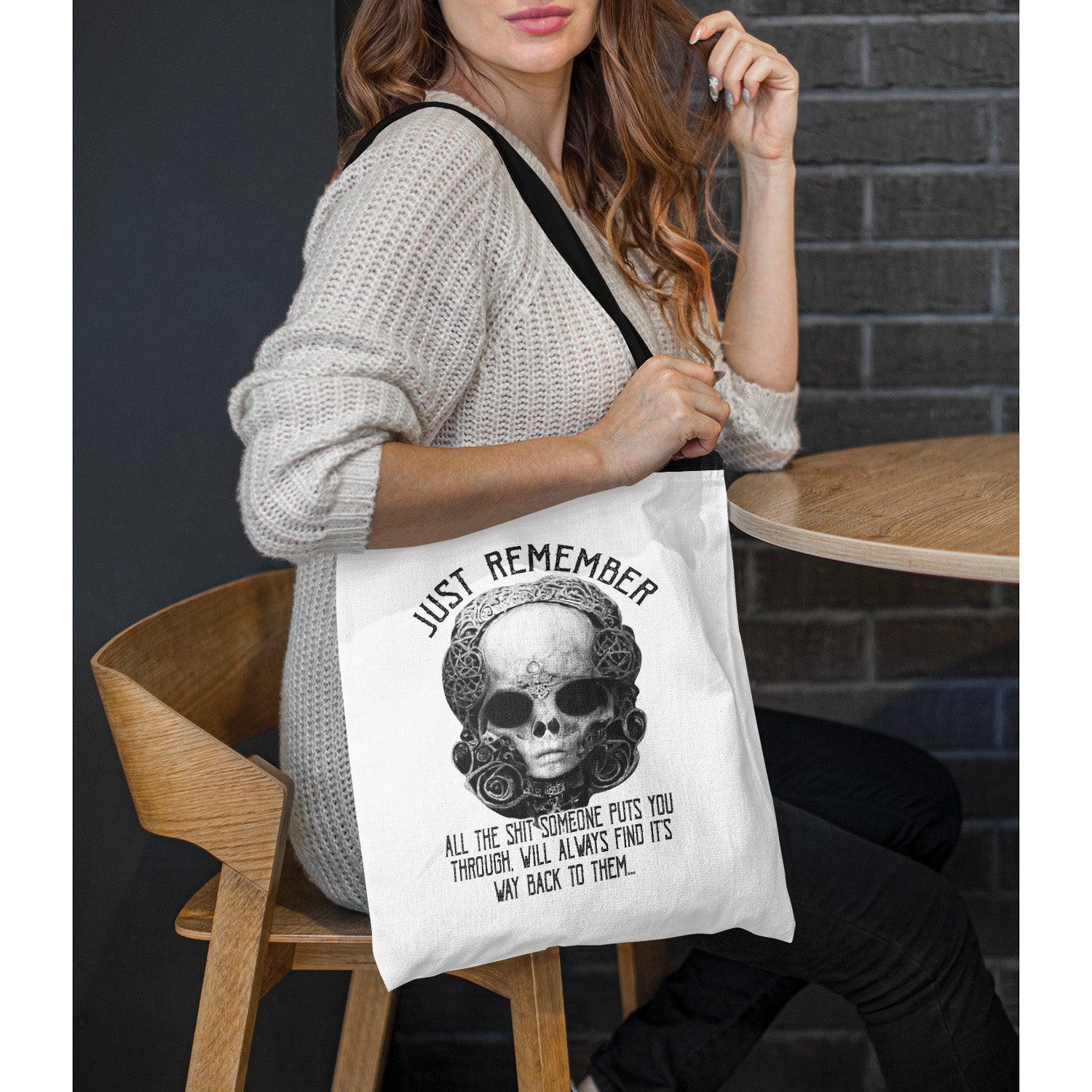 Just Remember All The Shit SomeOne Puts You Tote Bags White - Wonder Skull