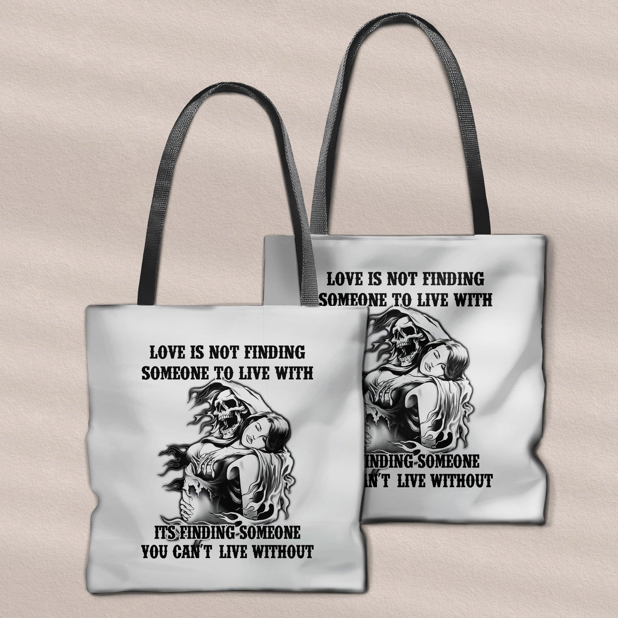 Love Is Not Finding Some One To Live Tote Bags White - Wonder Skull