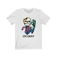 I'm Okay Skeleton skull T-shirt - Wonder Skull