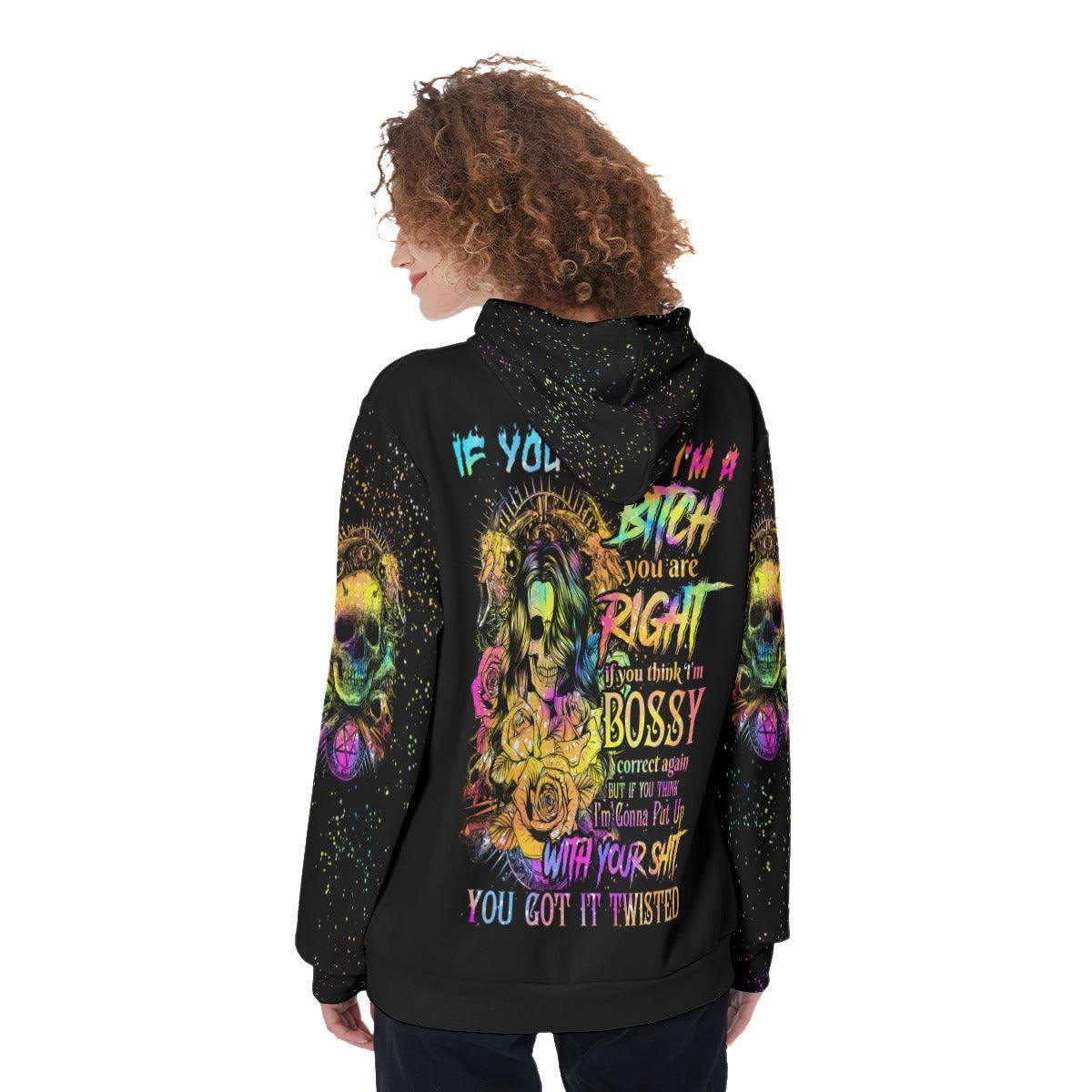 If You Think I'm A Bitch Funny Hoodie For Women  - Wonder Skull