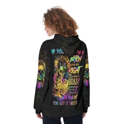 If You Think I'm A Bitch Funny Hoodie For Women  - Wonder Skull