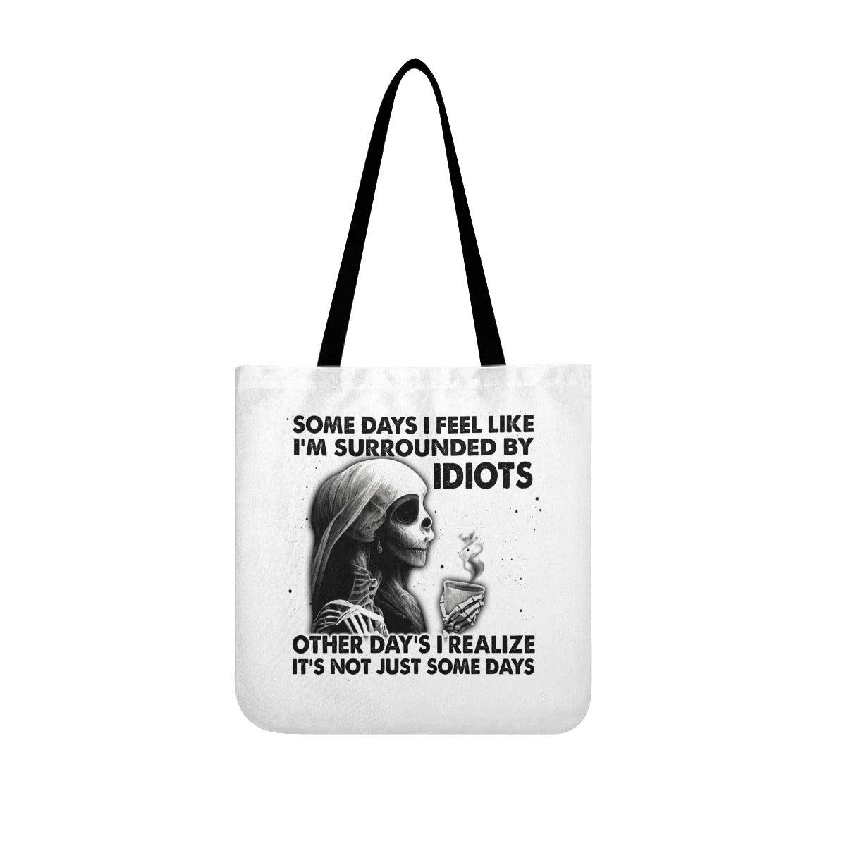 Some days I Feel Like I'm Surrounded By Idiots Tote Bags White - Wonder Skull