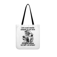 Love Is Not Finding Some One To Live Tote Bags White - Wonder Skull