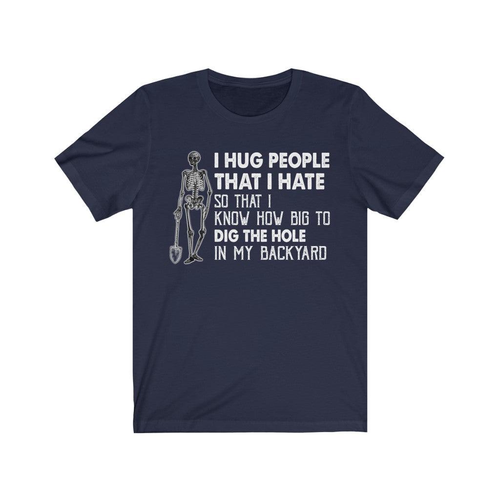 Funny I Hug People That I Hate Skull T-shirt - Wonder Skull
