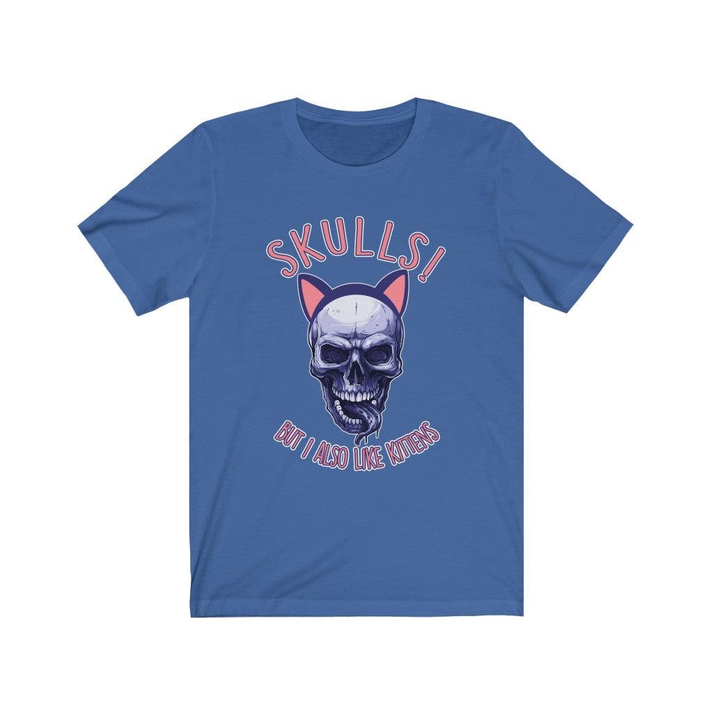 Skulls! But I Also Like Kittens T-Shirt - Wonder Skull