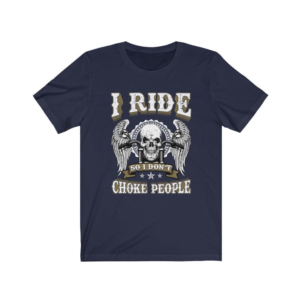 Funny I Ride So I Don't Choke People Skull T-shirt - Wonder Skull