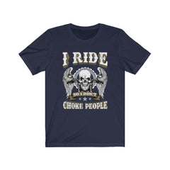 Funny I Ride So I Don't Choke People Skull T-shirt - Wonder Skull