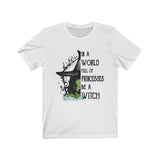 In A World Full Of Princesses Be A Witch T-shirt - Wonder Skull