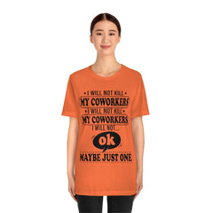 I Will Not Kill My Coworkers T-Shirt - Wonder Skull