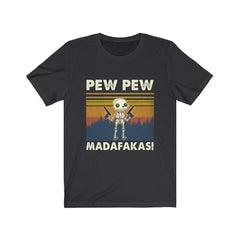 Funny Pew Pew Madafakas Skeleton Skull T-shirt - Wonder Skull