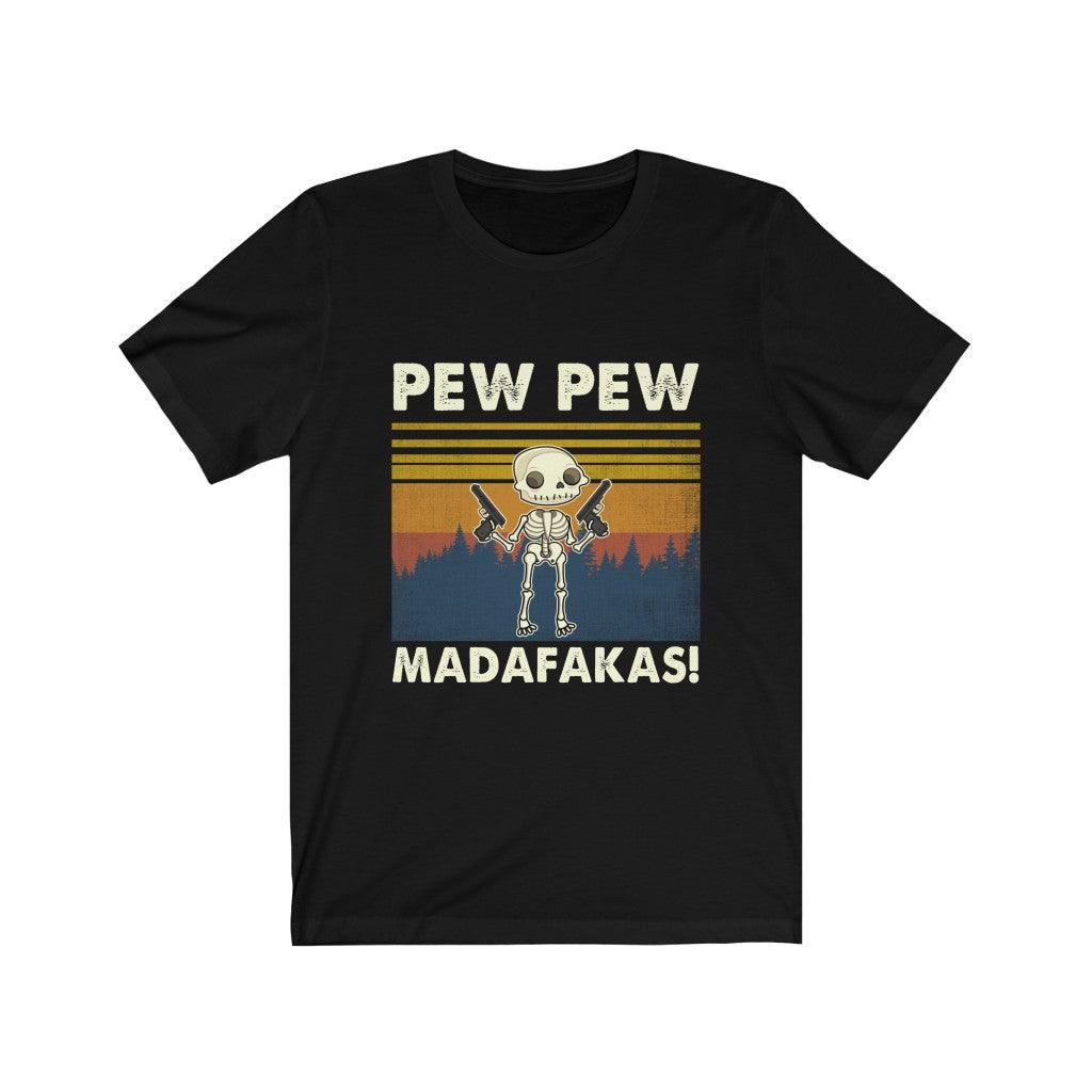 Funny Pew Pew Madafakas Skeleton Skull T-shirt - Wonder Skull