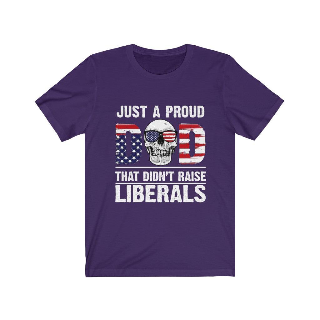 Funny Just a Proud Dad That Didn't Raise Liberals Skull T-shirt - Wonder Skull