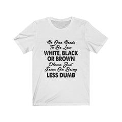 Funny Focus On Being Less Dumb T-Shirt - Wonder Skull