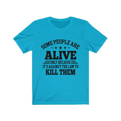 Some People Are Alive T-Shirt - Wonder Skull