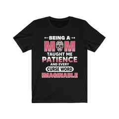 Funny Being A Mom Taught Me Patience Skull T-shirt - Wonder Skull