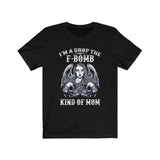Funny I'm A Drop The F-bomb Kind Of Mom Skull T-shirt - Wonder Skull