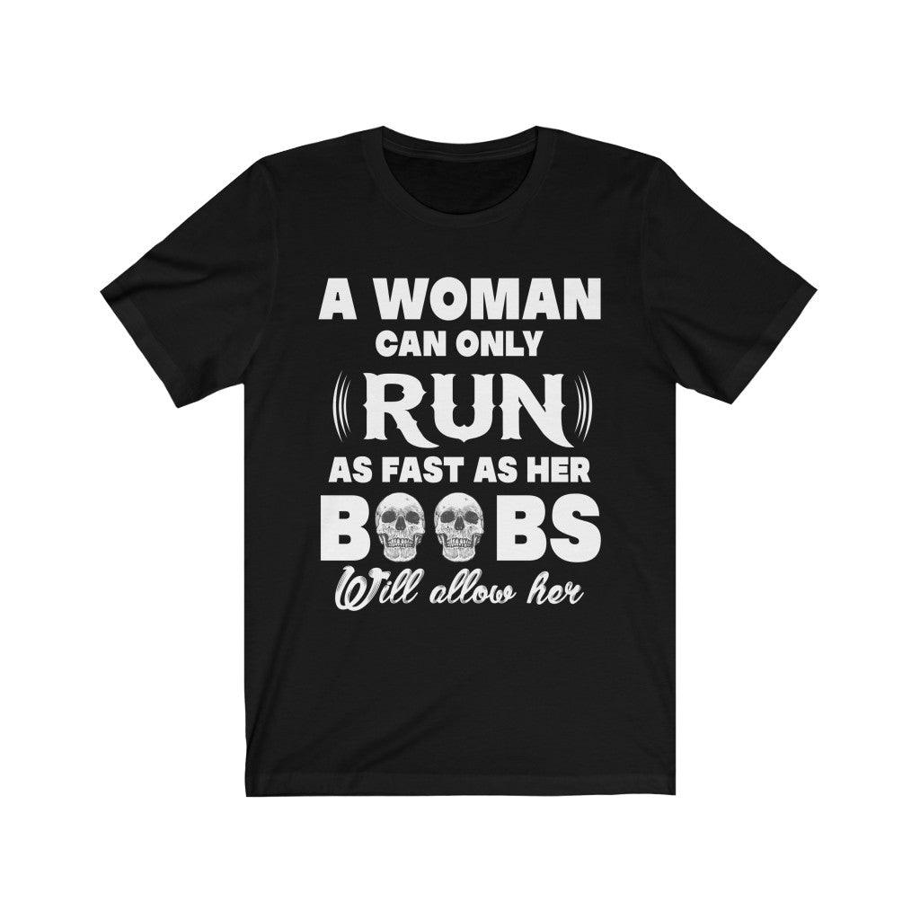 Funny A Woman Can Only Run As Fast As Her Boobs Will Allow Her Skull T-shirt - Wonder Skull