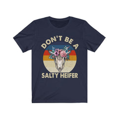 Funny Don't Be A Salty Heifer Skull T-Shirt - Wonder Skull