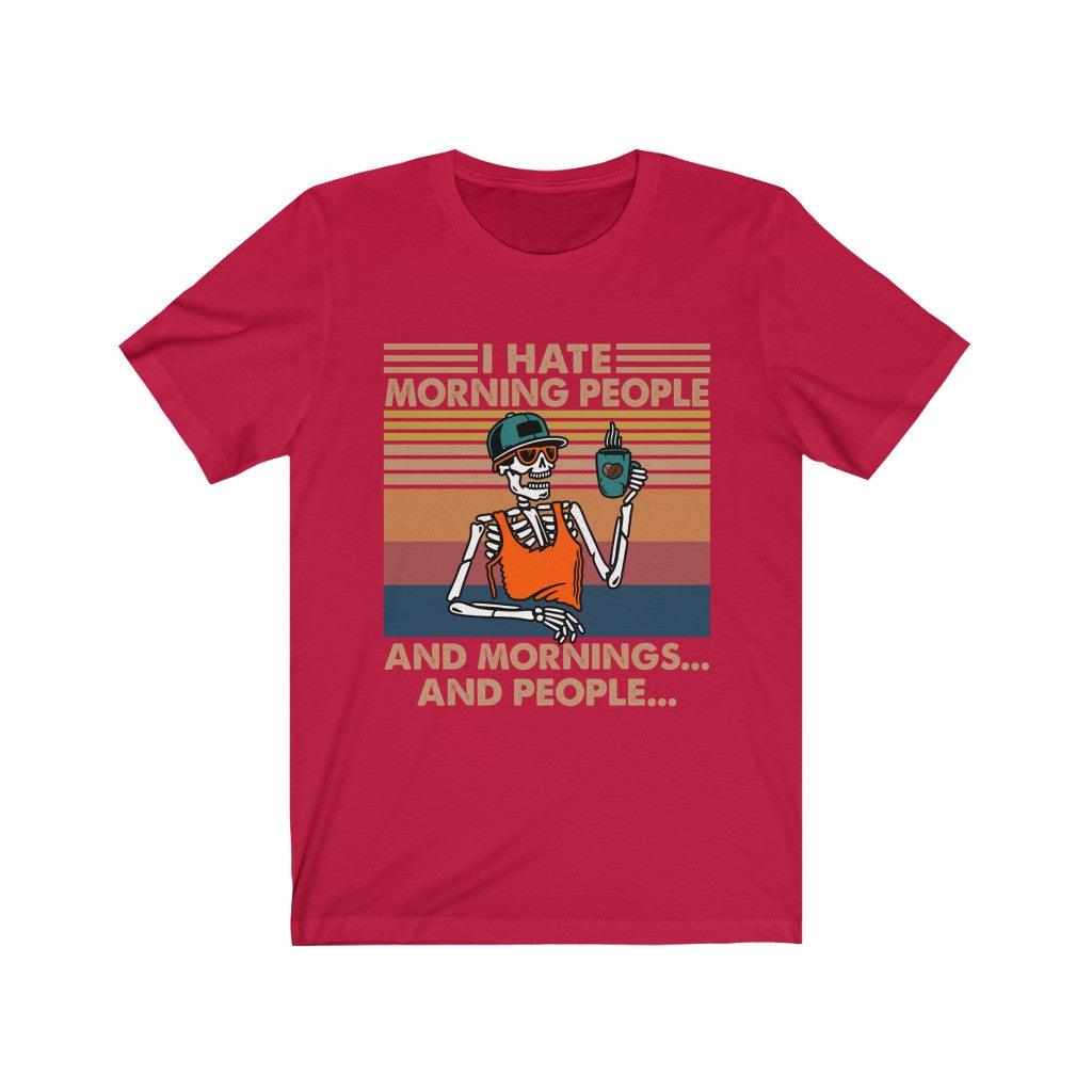 I Hate Morning People Skeleton Skull T-shirt - Wonder Skull