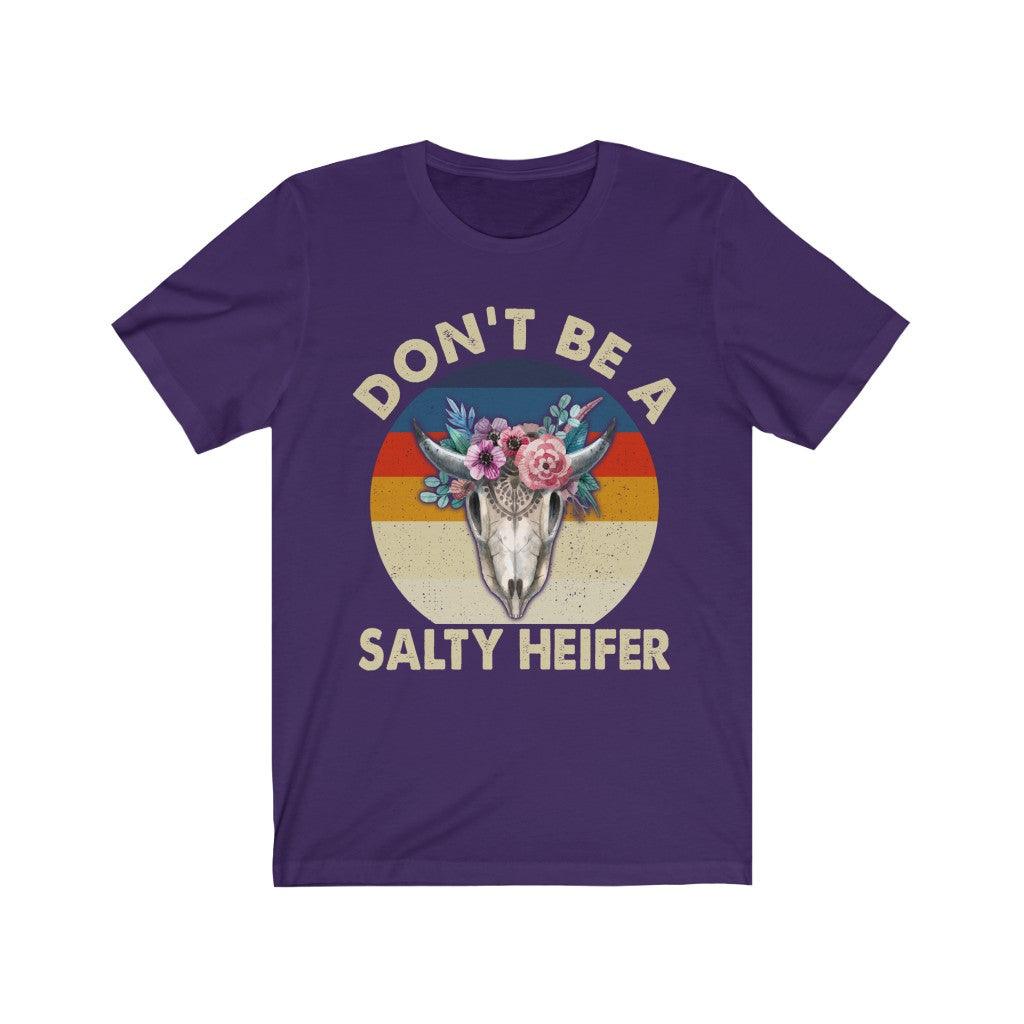 Funny Don't Be A Salty Heifer Skull T-Shirt - Wonder Skull