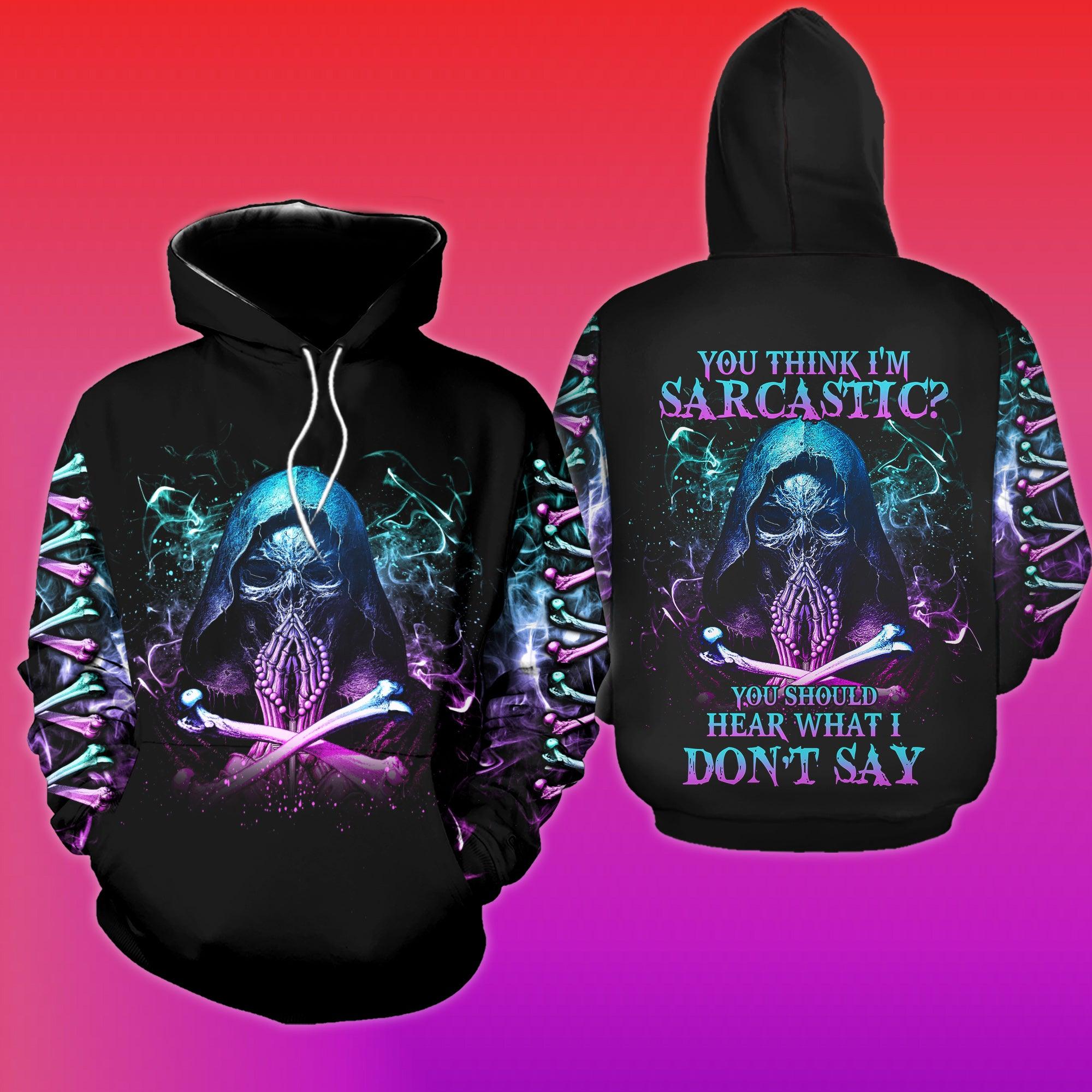 You Think I'm Sarcastic Funny Hoodie For Women - Wonder Skull