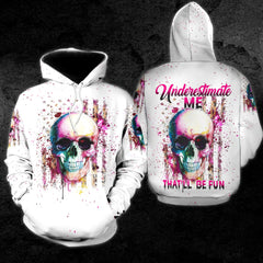 Underestimate Me That'll Be Fun Funny Hoodie For Women - Wonder Skull