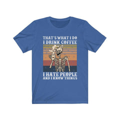 Funny I Drink Coffee I Hate People And I Know Things Skull T-shirt - Wonder Skull