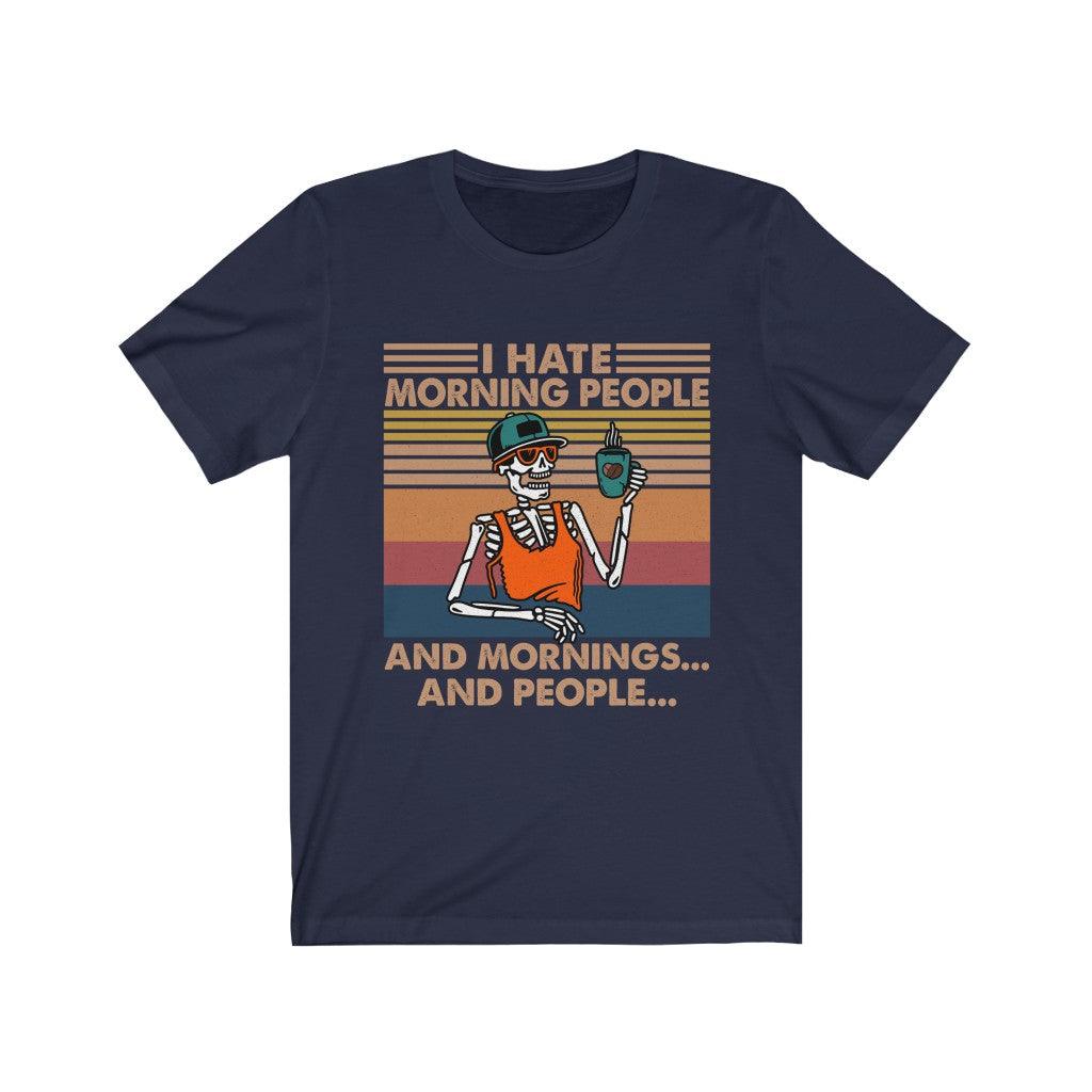I Hate Morning People Skeleton Skull T-shirt - Wonder Skull