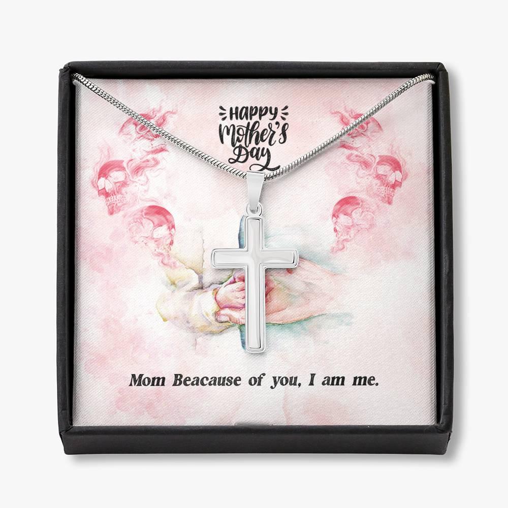 Mom Because Of You I Am Me Artisan Crafted Cross Necklace - Wonder Skull