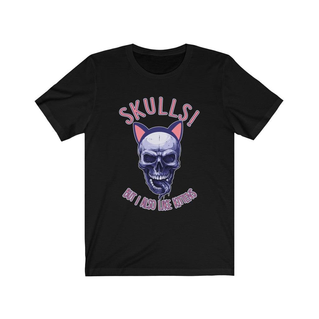 Skulls! But I Also Like Kittens T-Shirt - Wonder Skull