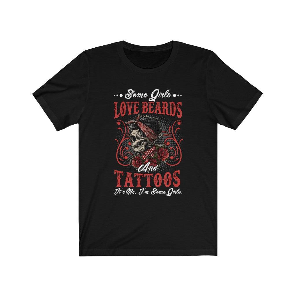 Funny Some Girls Love Beards And Tattoos Skull T-shirt - Wonder Skull