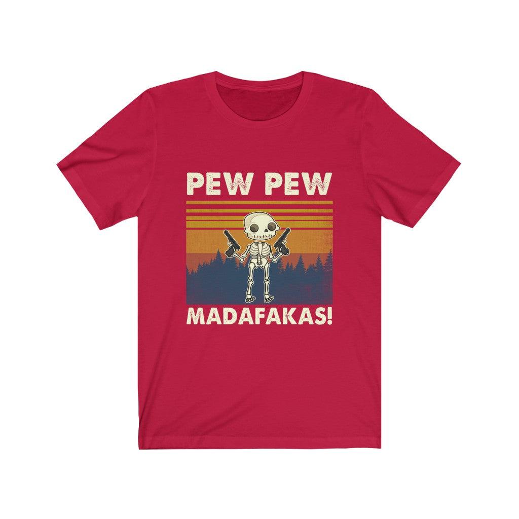 Funny Pew Pew Madafakas Skeleton Skull T-shirt - Wonder Skull