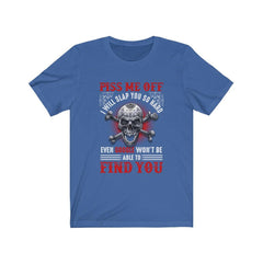 Funny Piss Me Off I Will Slap You So Hard Skull T-shirt - Wonder Skull
