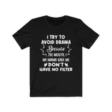 I Try To Avoid Drama T-Shirt - Wonder Skull